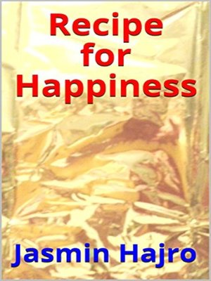 Recipe for Happiness by Jasmin Hajro